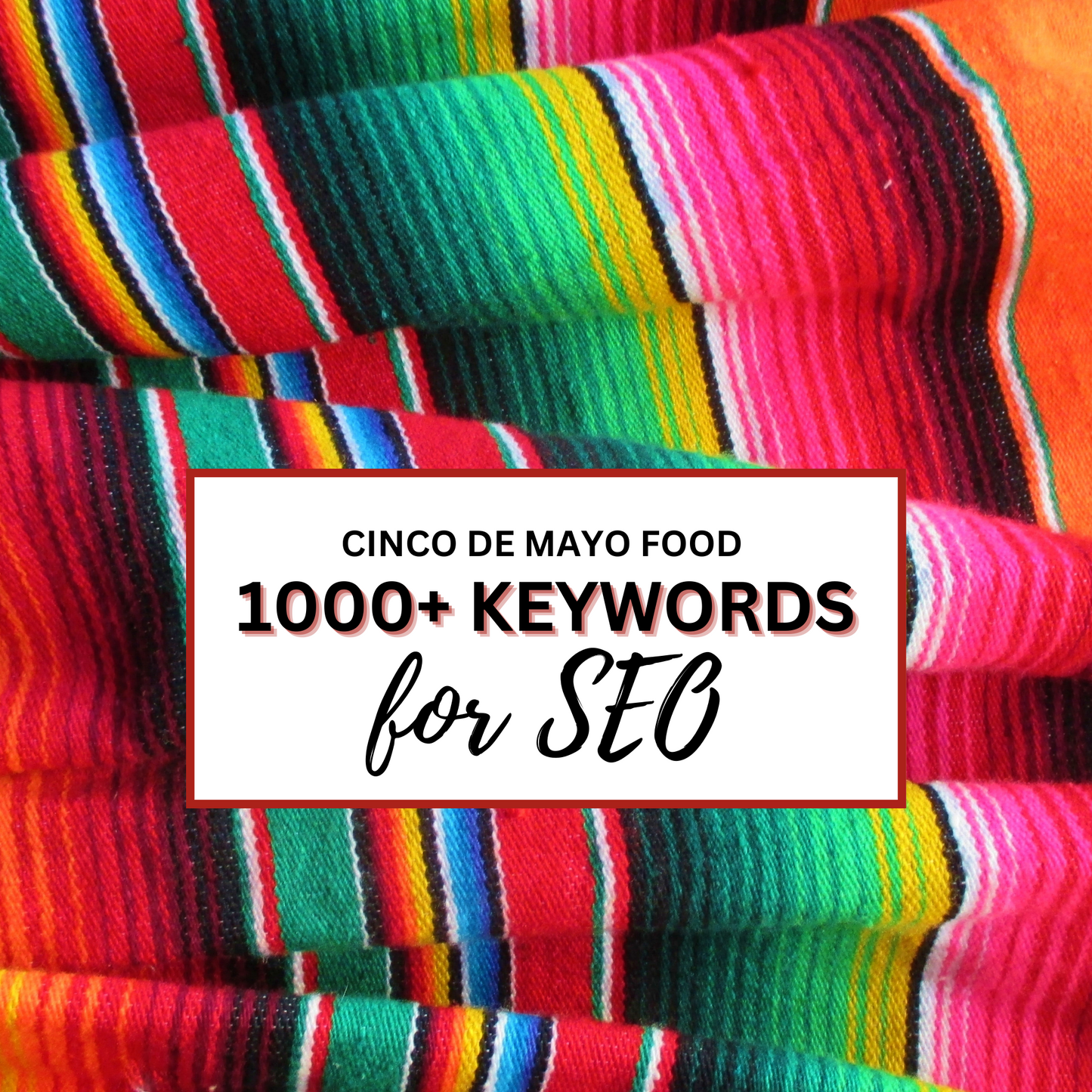 1000+ Cinco De Mayo Keywords | Food Blog Website SEO