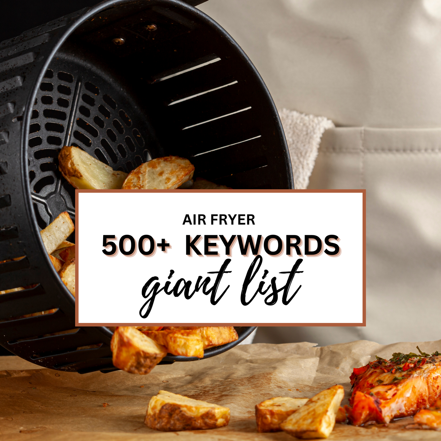 500+ Air Fryer Keywords | Food Blog Website SEO