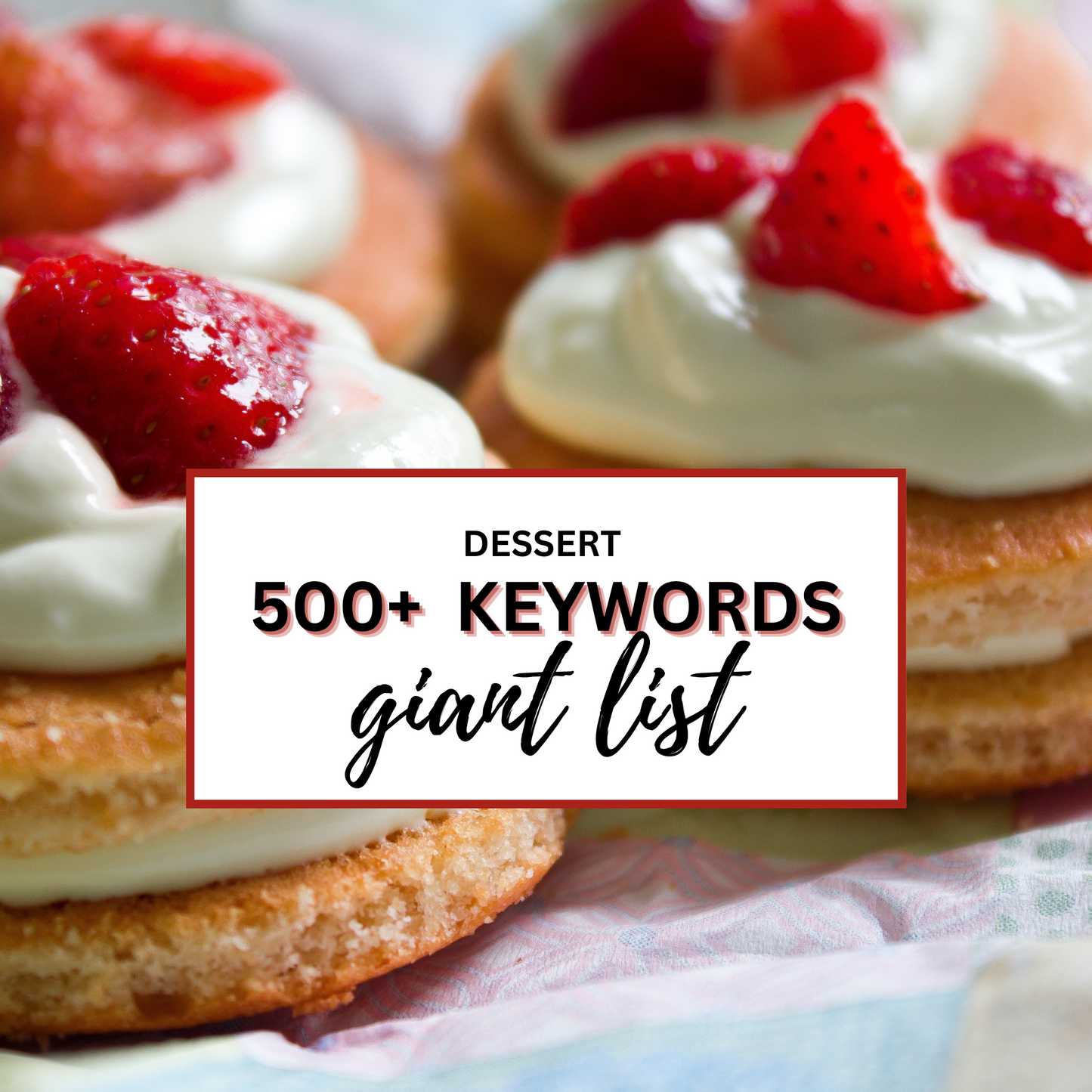 500+ Dessert Keywords | Food Blog Website SEO