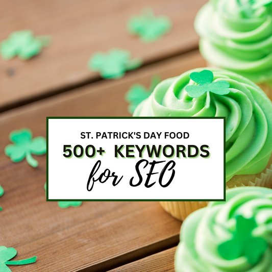 500+ St. Patrick's Day Food Keywords | Food Blog Website SEO